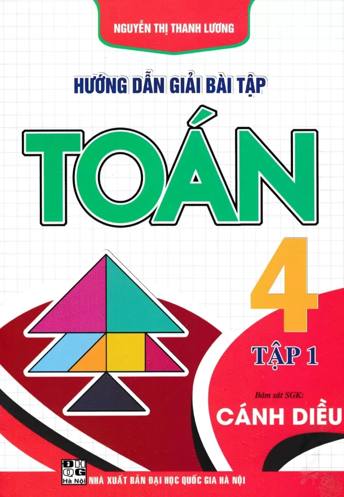 HƯỚNG DẪN GIẢI BÀI TẬP TOÁN LỚP 4 - TẬP 1 (Bám sát SGK Cánh Diều)